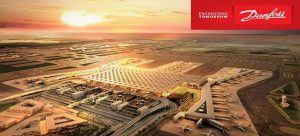 İSTANBUL YENİ HAVALİMANINA DANFOSS İMZASI