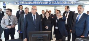DHMİ YÖNETİM KURULU BAŞKAN VEKİLİ ATEŞ DENETİME ÇIKTI