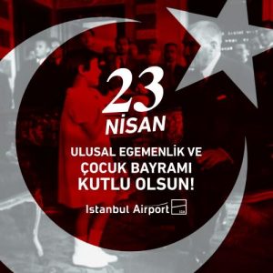 İSTANBUL HAVALİMANI’NDA 23 NİSAN COŞKUSU (VİDEO)