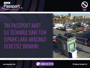 ‘TAV PASSPORT’LULARA ÜCRETSİZ OTOPARK