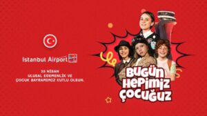 İSTANBUL HAVALİMANI’NDA 23 NİSAN COŞKUSU
