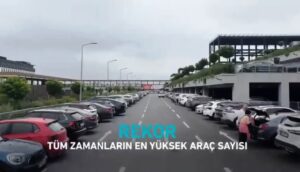 İGA OTOPARKINDA TARİHİ REKOR
